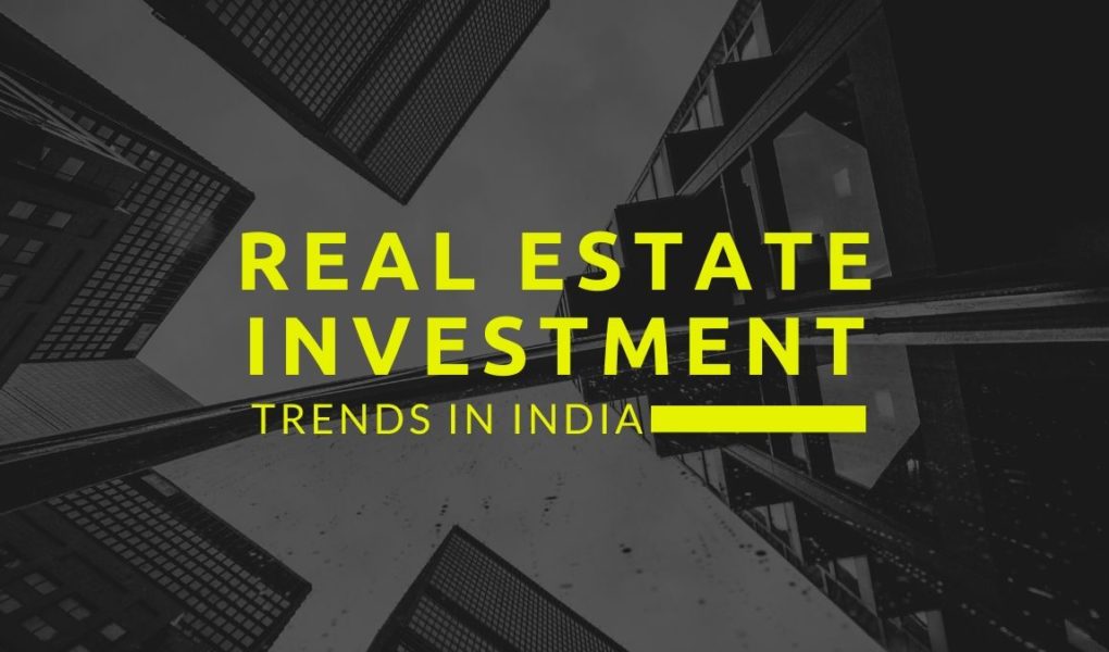 real estate investment trends in india